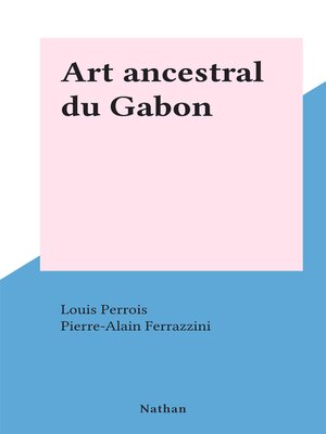 cover image of Art ancestral du Gabon